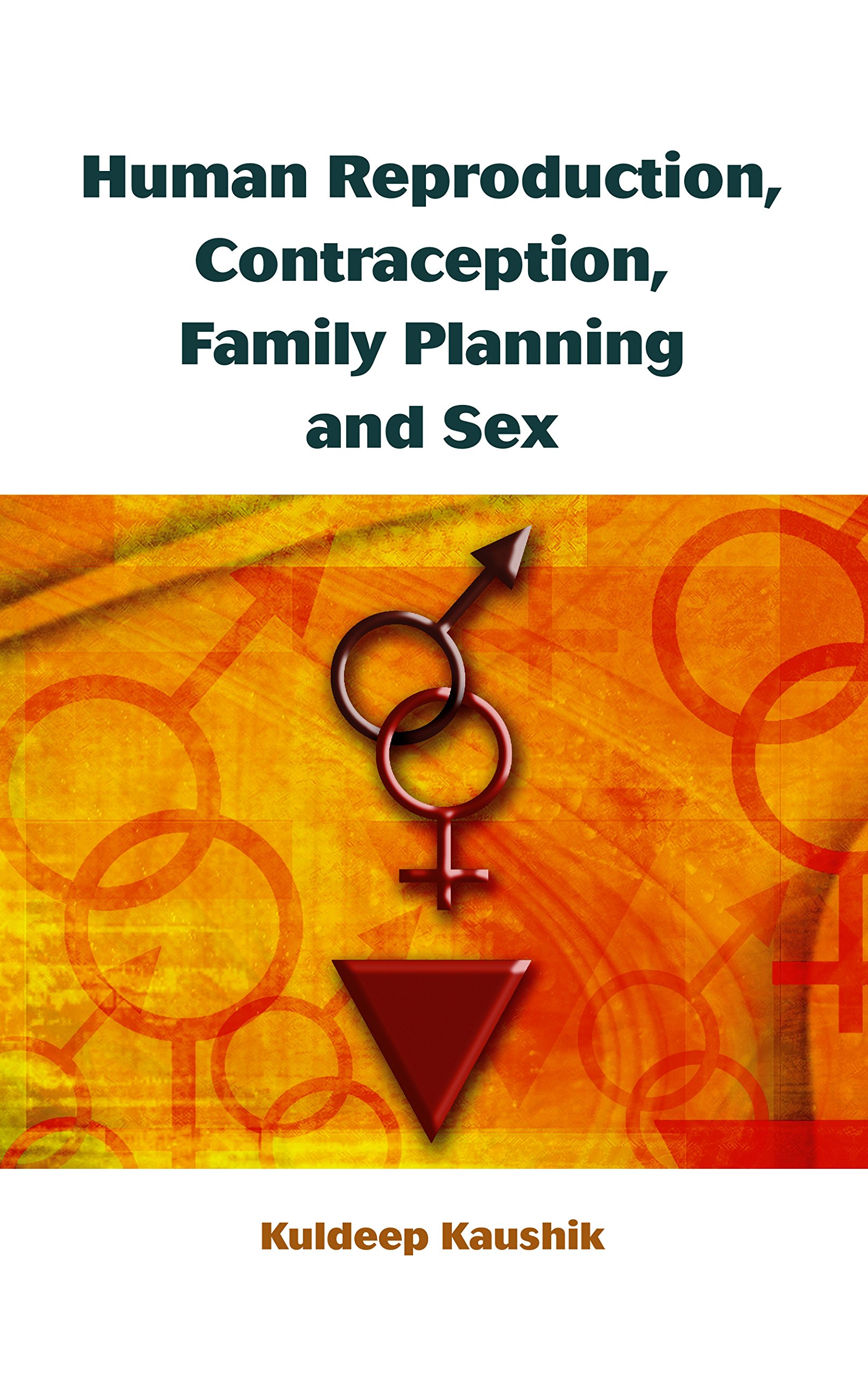 Human Reproduction, Contraception, Family Planning and Sex