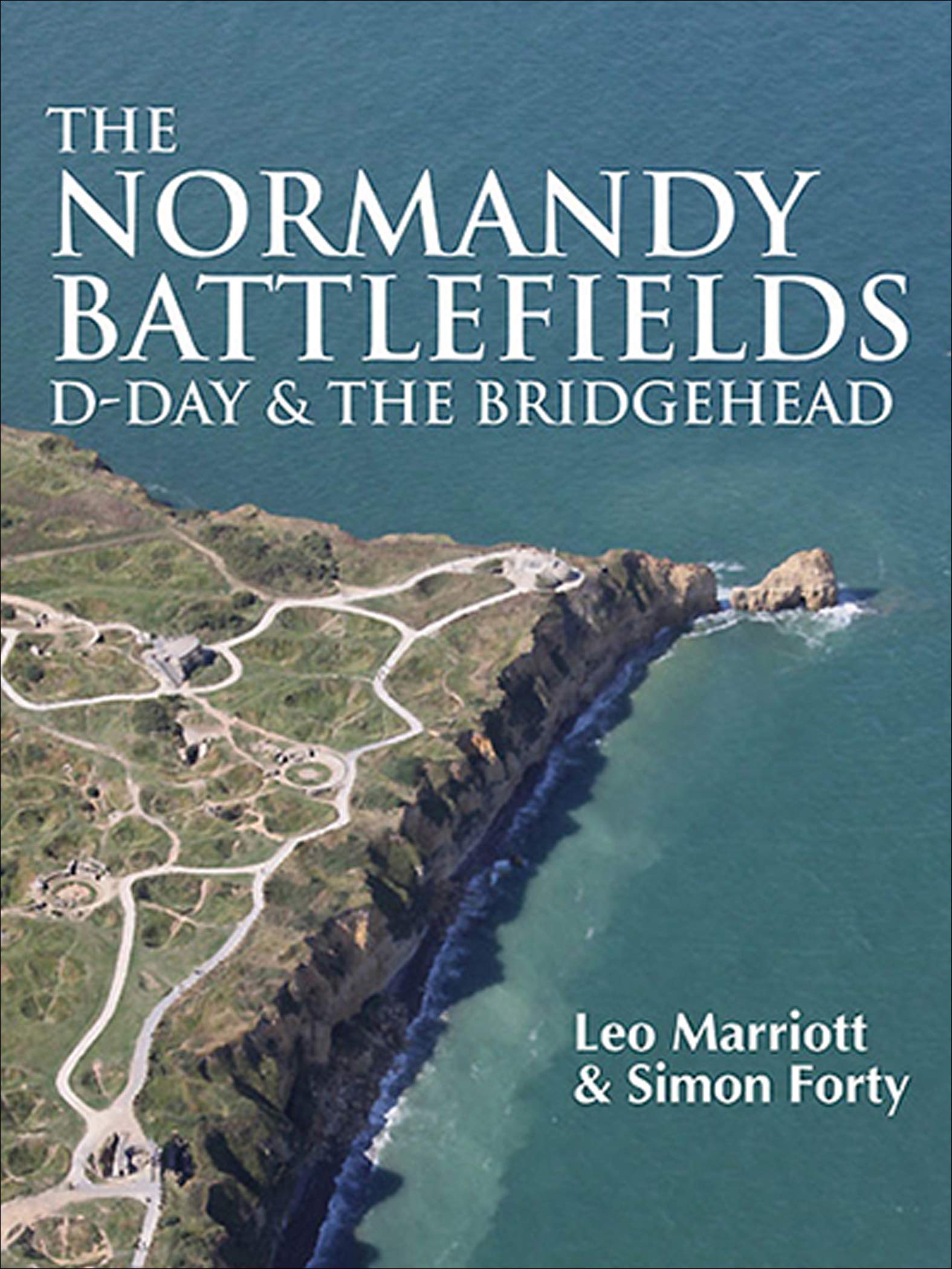 The Normandy Battlefields: D-Day and the Bridgehead (Then & Now)