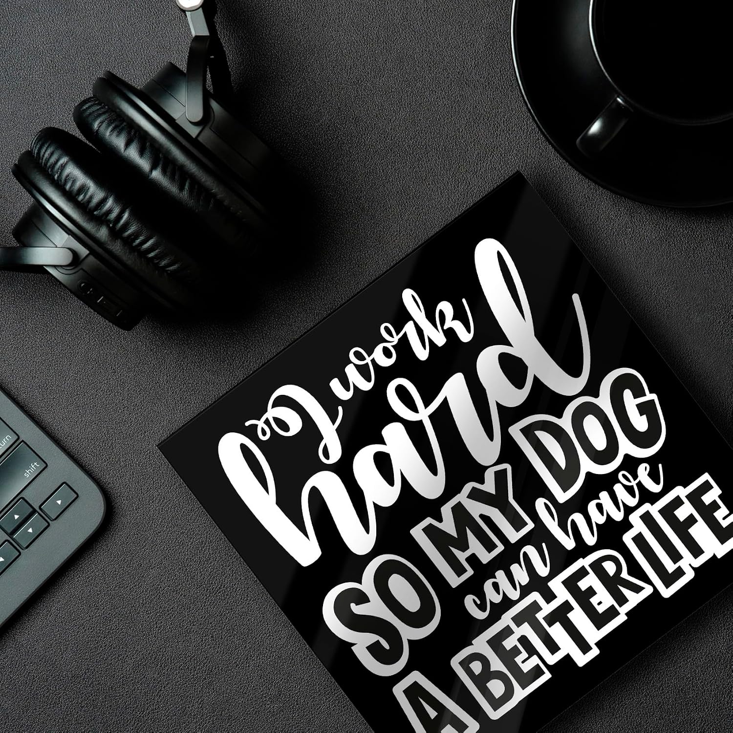 I Work Hard So My Dog Can Have A Better Life, Gifts for Dog Lovers Acrylic Box Sign, 4x4 Made in the USA