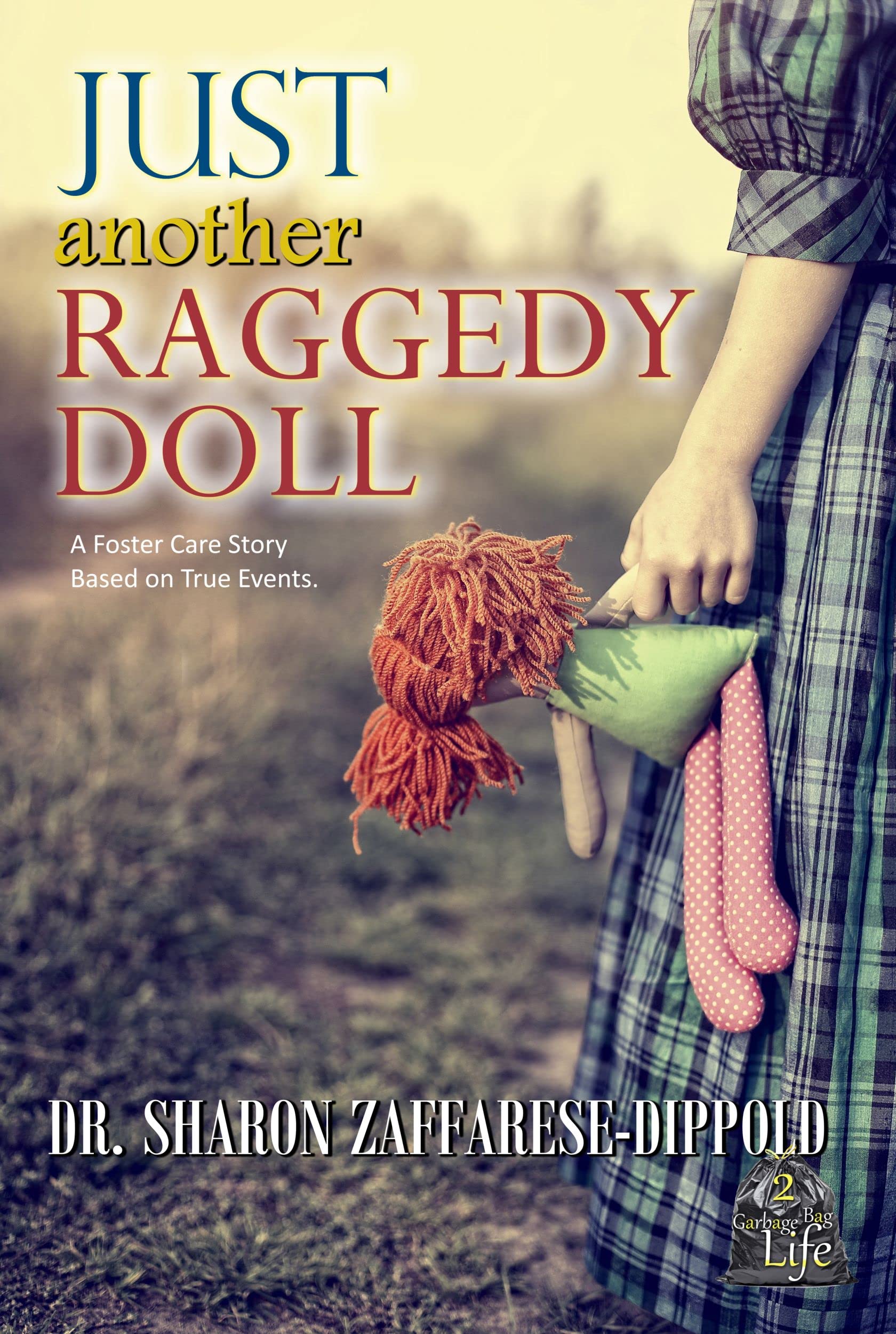 Just Another Raggedy Doll: A Foster Care Story Based on True Events (Garbage Bag Life Book 2)