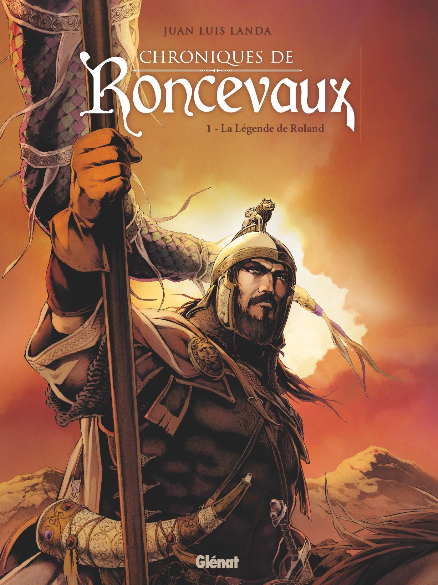 Chroniques de Roncevaux - Tome 01: La Légende de Roland