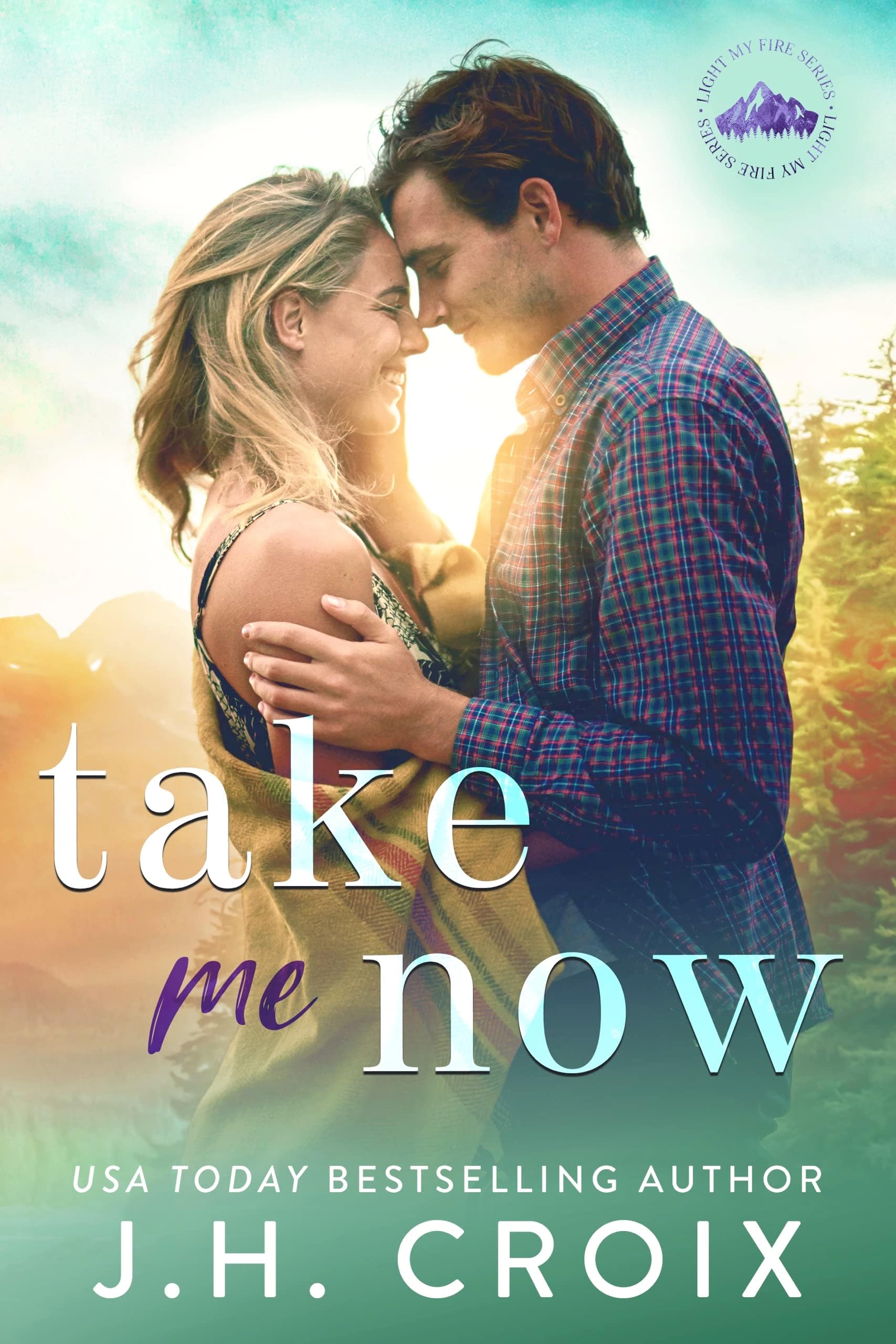 Take Me Now: 8 (Light My Fire)