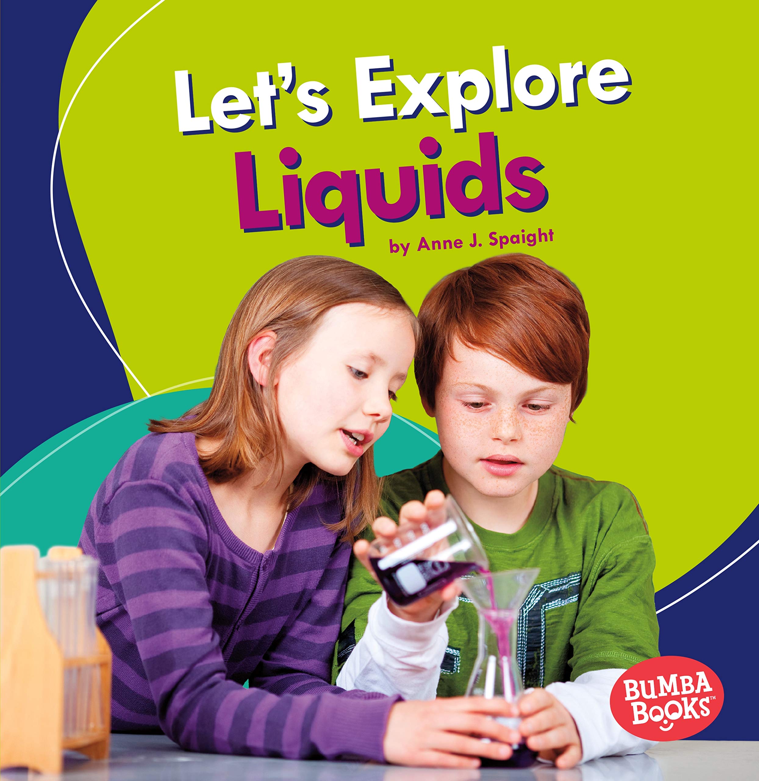 Let's Explore Liquids (Bumba Books ® ― A First Look at Physical Science)