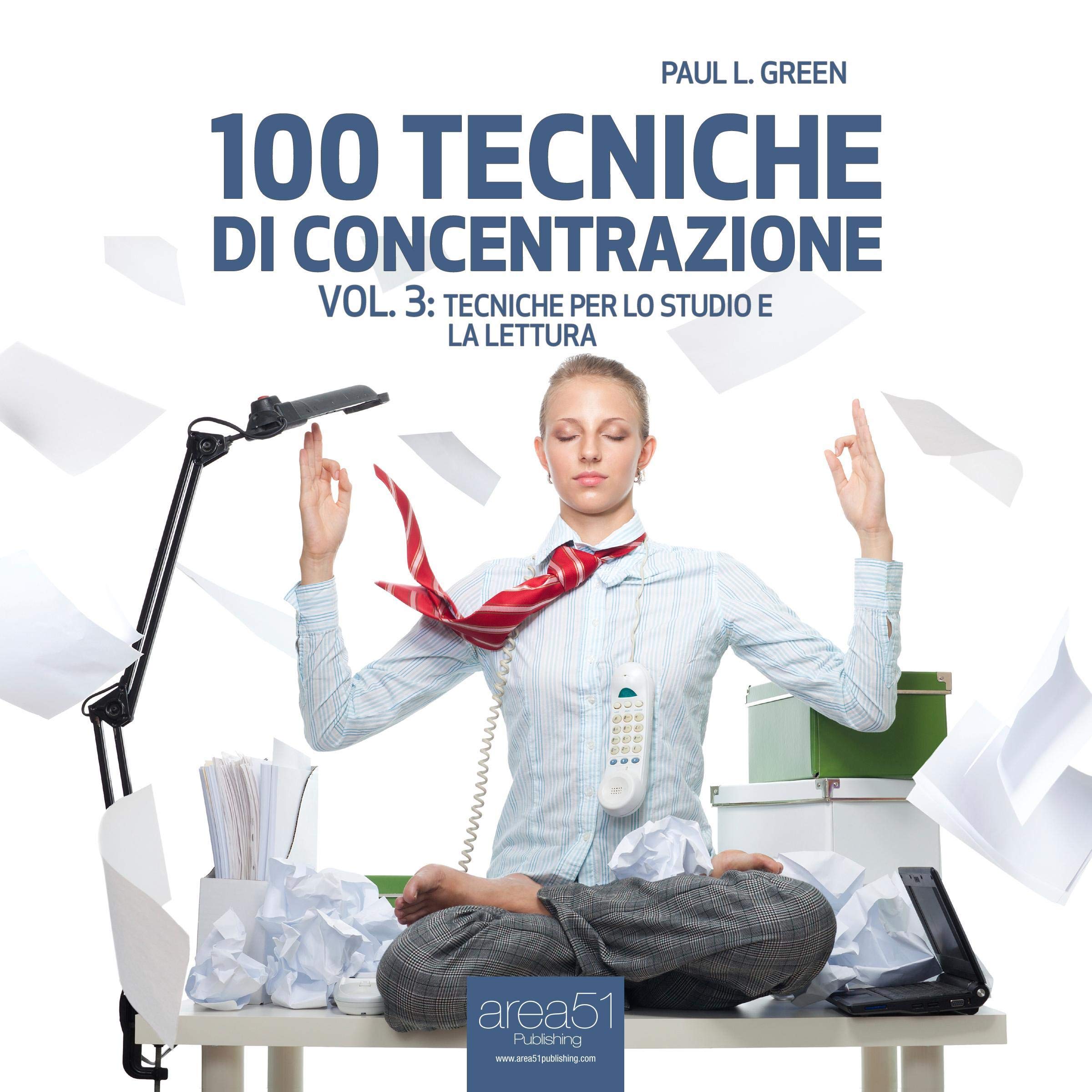 100 tecniche di concentrazione vol. 3: Tecniche per lo studio e la lettura