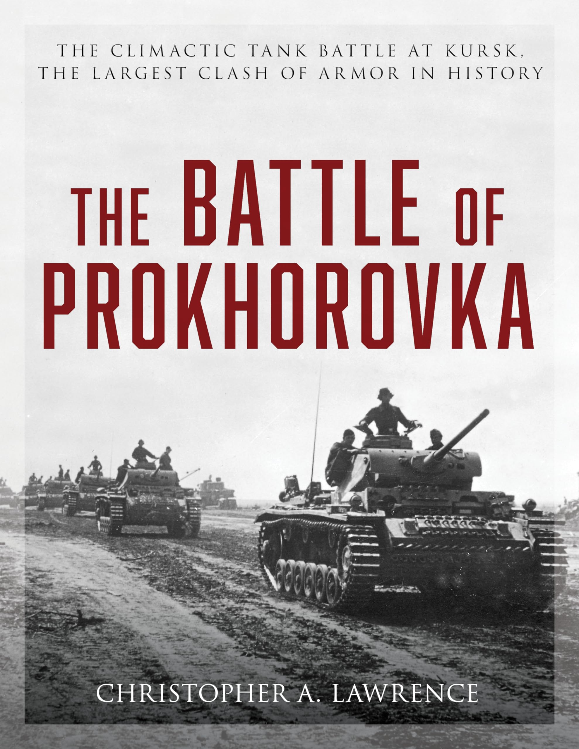 The Battle of Prokhorovka: The Climactic Tank Battle at Kursk, the Largest Clash of Armor in History Hardcover – Abridged, June 1, 2019