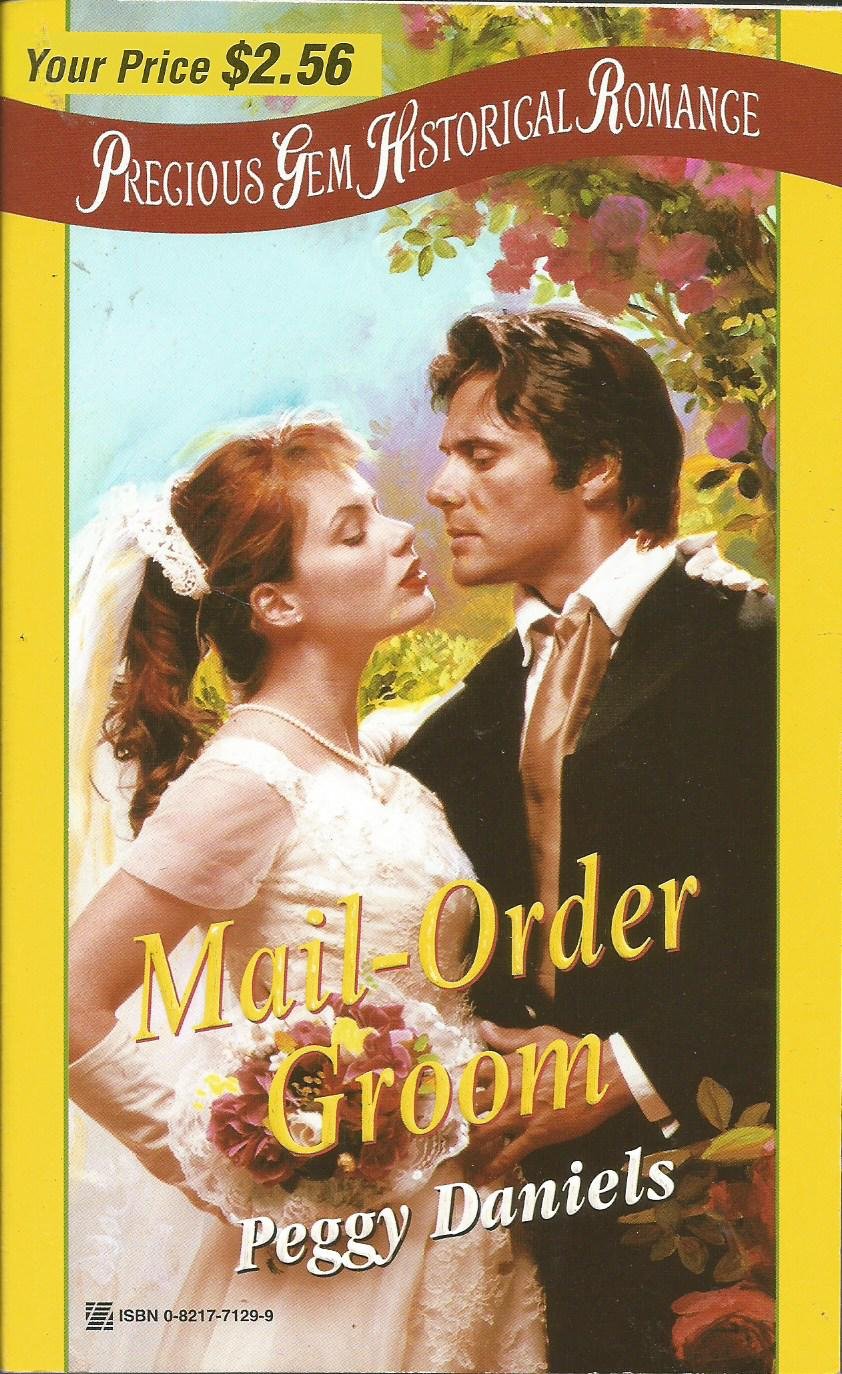 Mail Order Groom Daniels, Peggy 9780821771297 Books