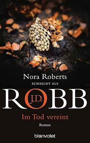 Im Tod vereint: Roman (Eve Dallas, Band 18)