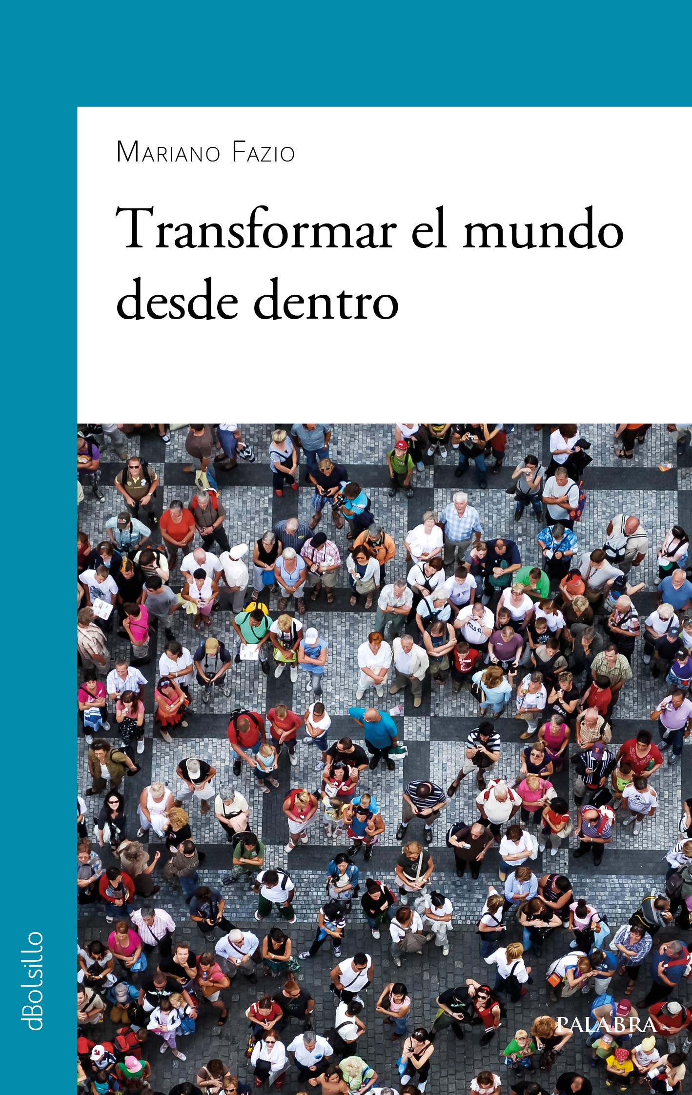 Transformar el mundo desde dentro: 895 (dBolsillo)