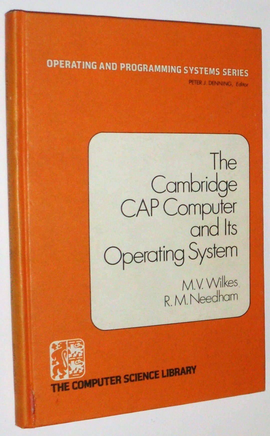 The Cambridge CAP Computer and Its Operating System (Operating & Programming Systems Series)