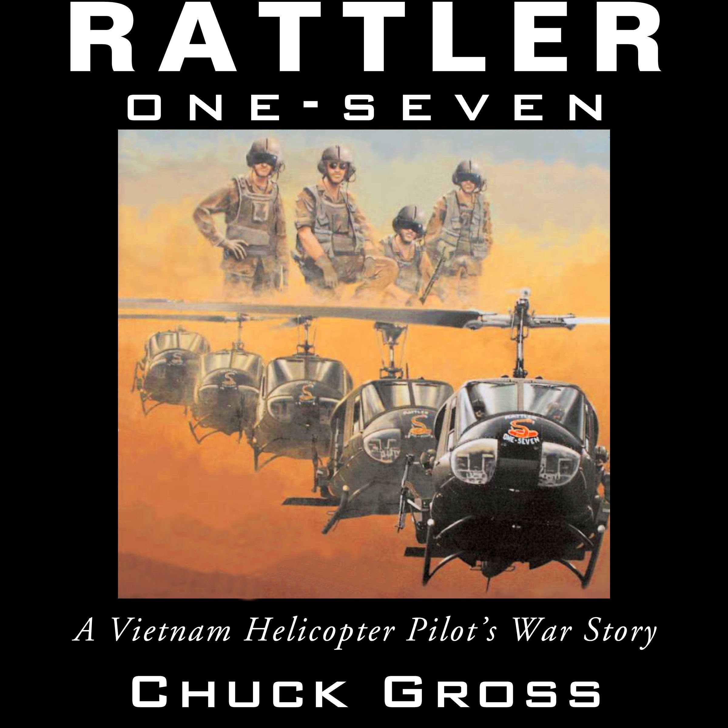 Cover art for Rattler One-Seven: A Vietnam Helicopter Pilot's War Story