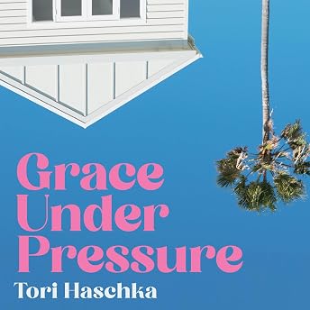 Grace Under Pressure Audiobook by Tori Haschka episode artwork
