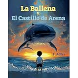 La Ballena y el Castillo de Arena&colon; Libros en español para niños&comma; Cuento de aventuras para principiantes en la lectura de las primeras clases