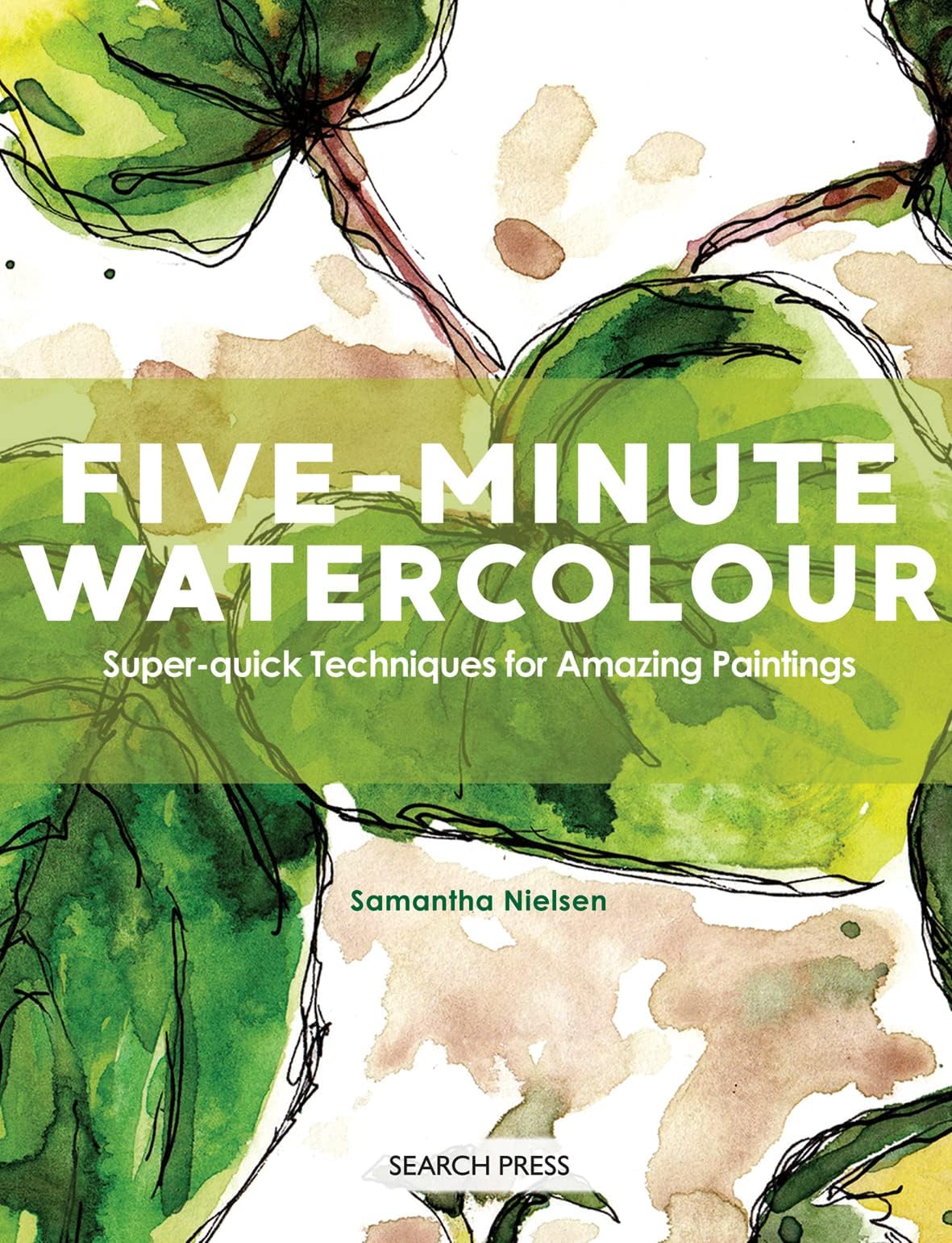 Five-Minute Watercolour: Super-Quick Techniques for Amazing Paintings Paperback โ 15 August 2018