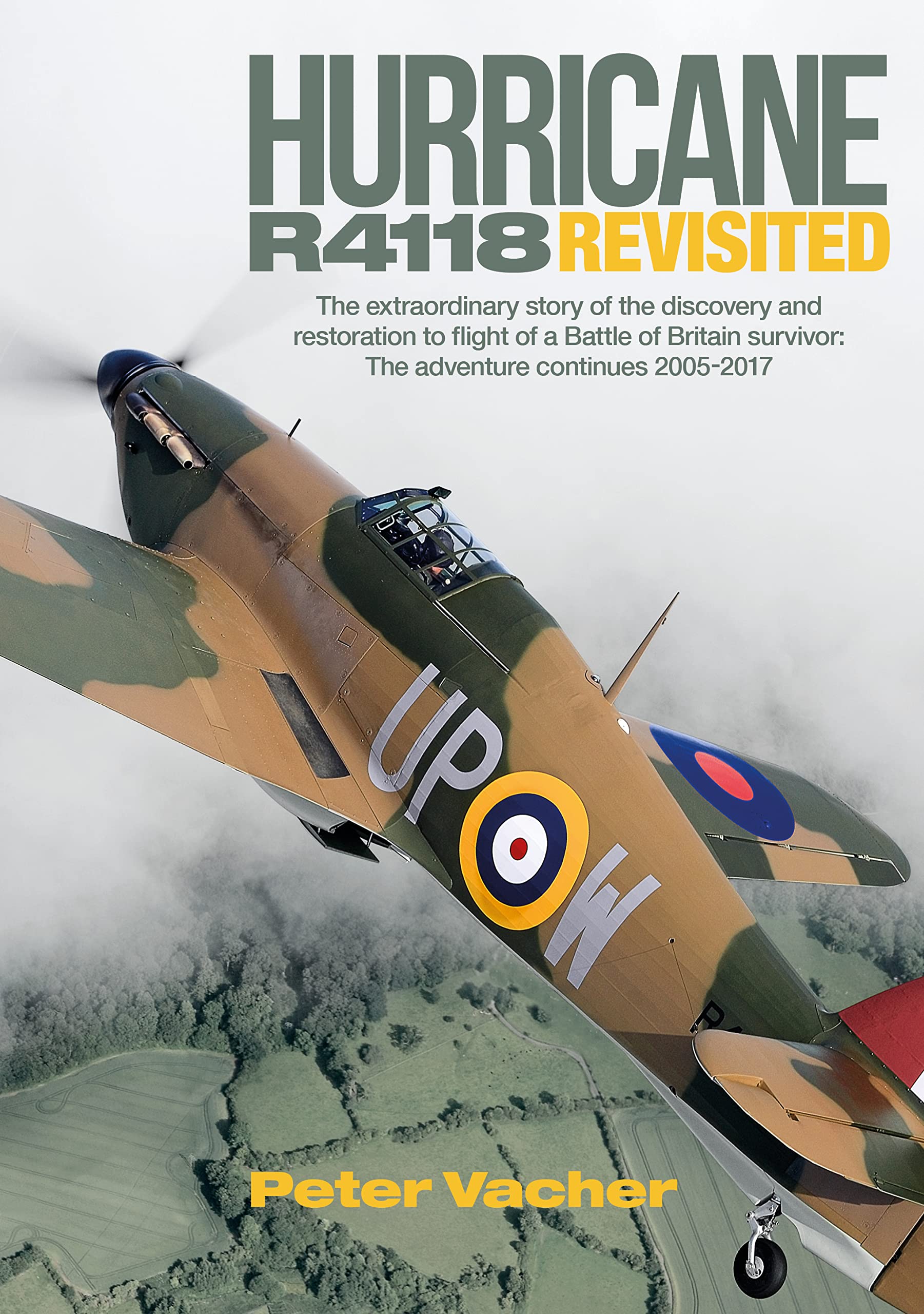 Hurricane R4118 Revisited Peter Vacher Book RAF Fighter plane WW2 Restoration