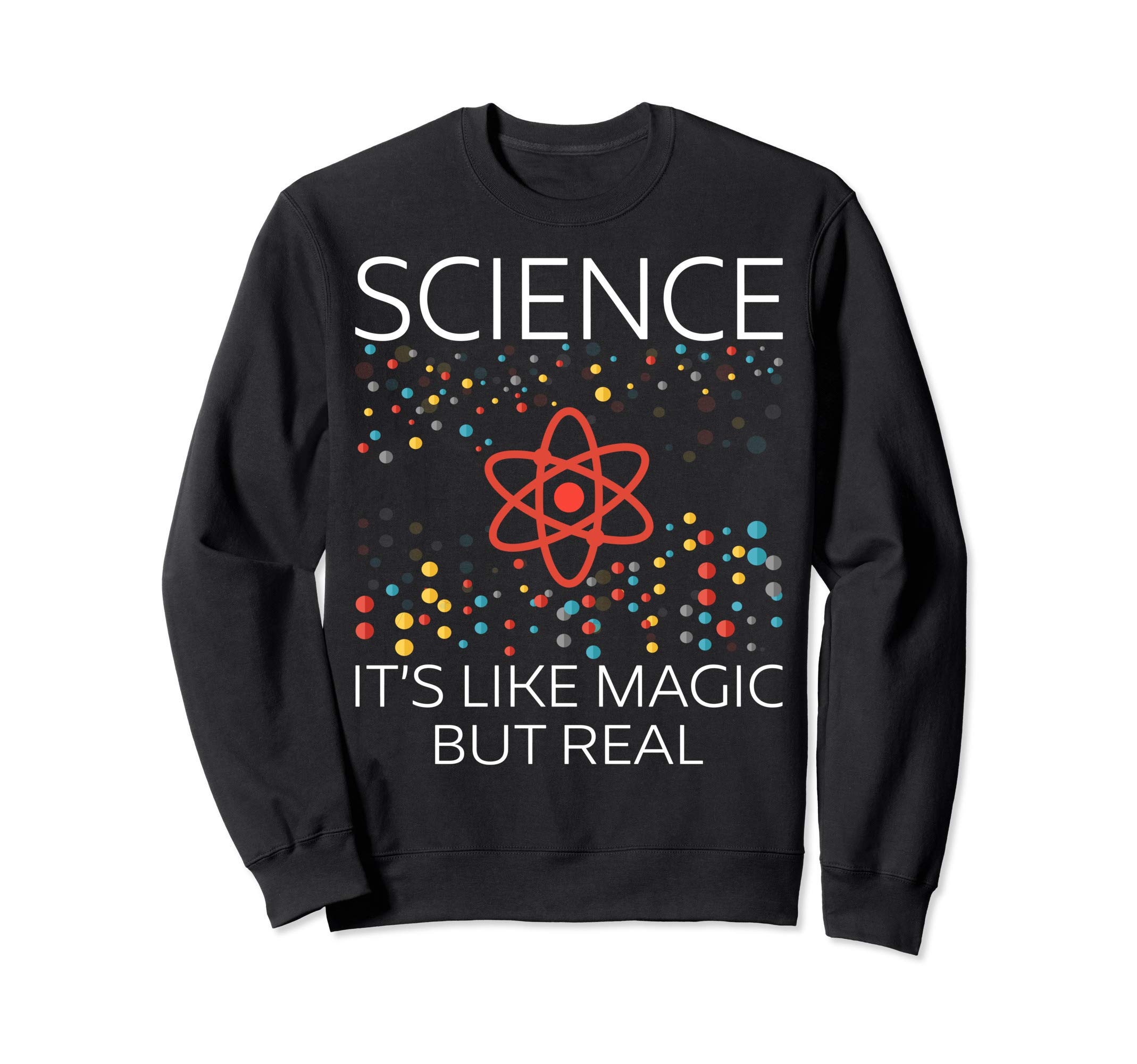 Science Its Like Magic Funny Science Nerd Geek Boys Gifts Sweatshirt