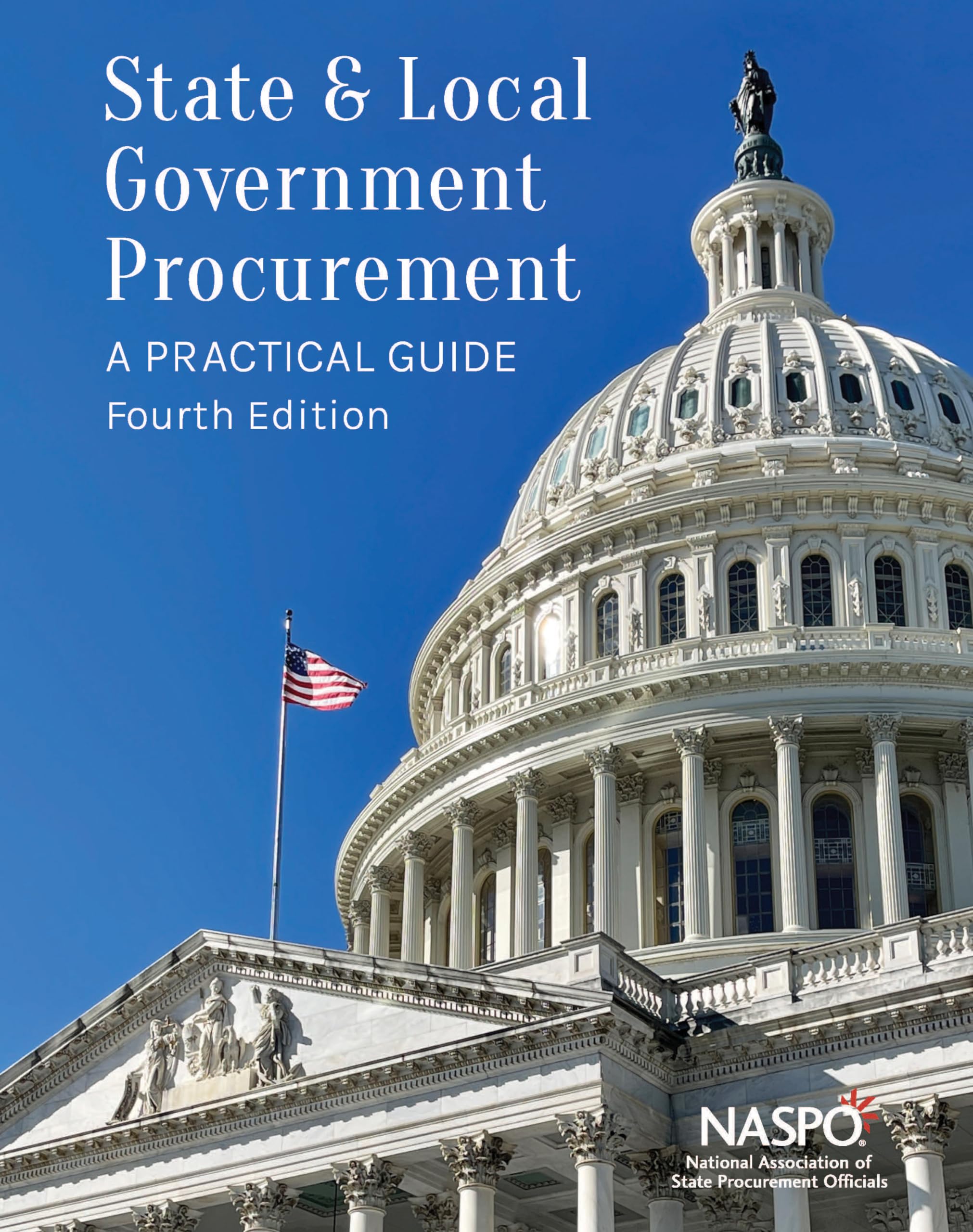 State and Local Government Procurement: A Practical Guide, 4th Edition