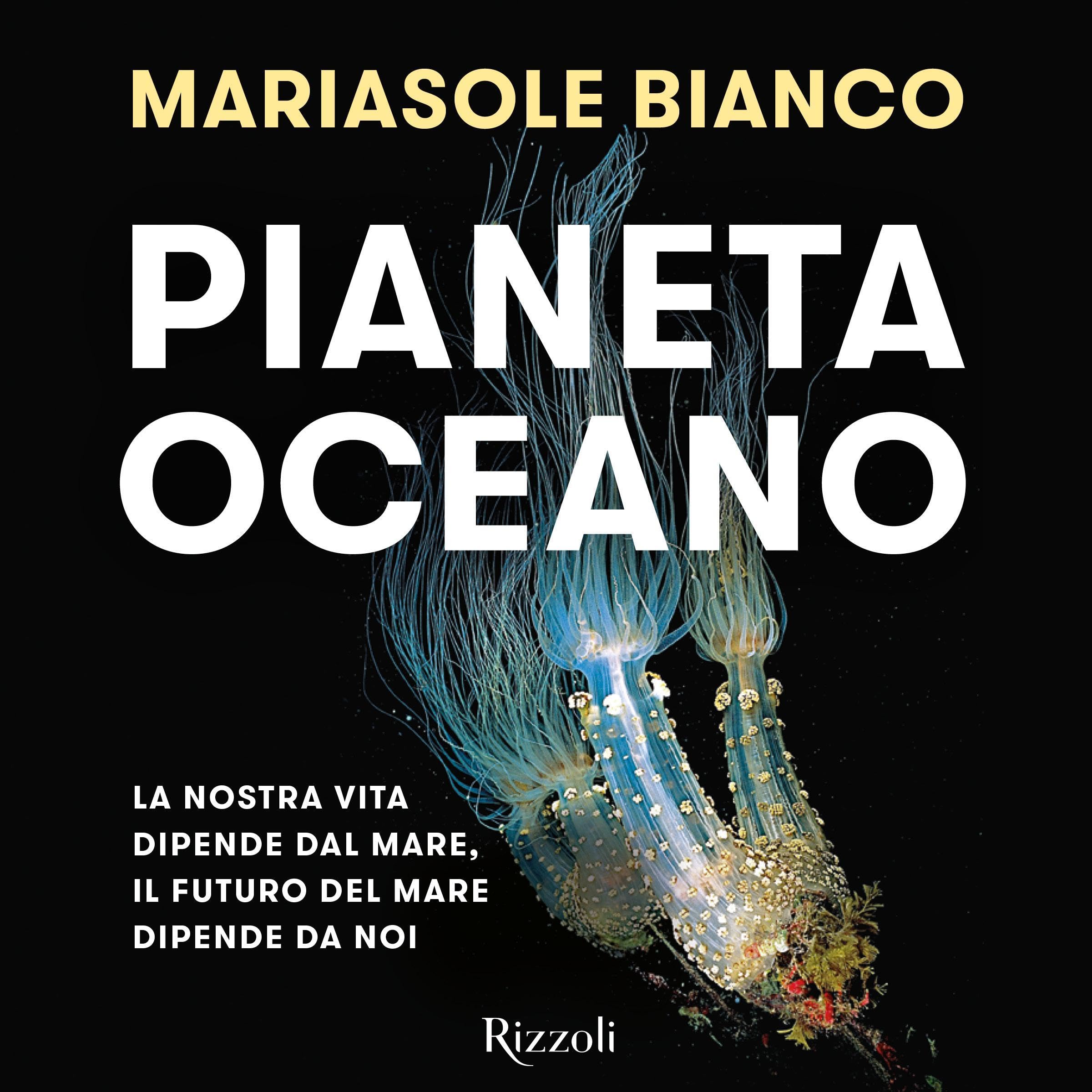 Pianeta Oceano: La nostra vita dipende dal mare, il futuro del mare dipende da noi