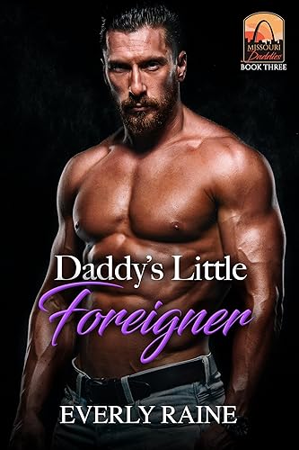 Daddy's Little Foreigner (Missouri Daddies Book 3)