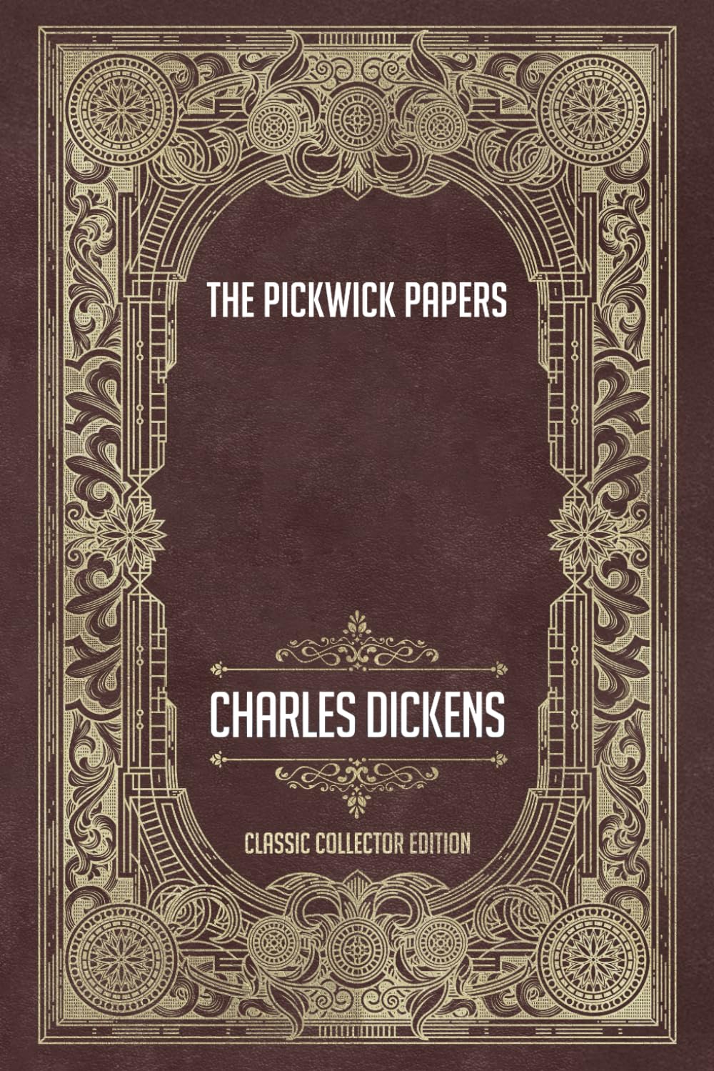 The Pickwick Papers - Classic Collector Edition (Annotated)