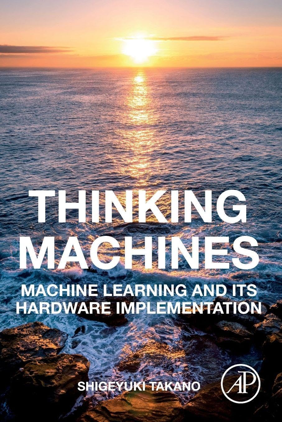Thinking Machines: Machine Learning and Its Hardware Implementation