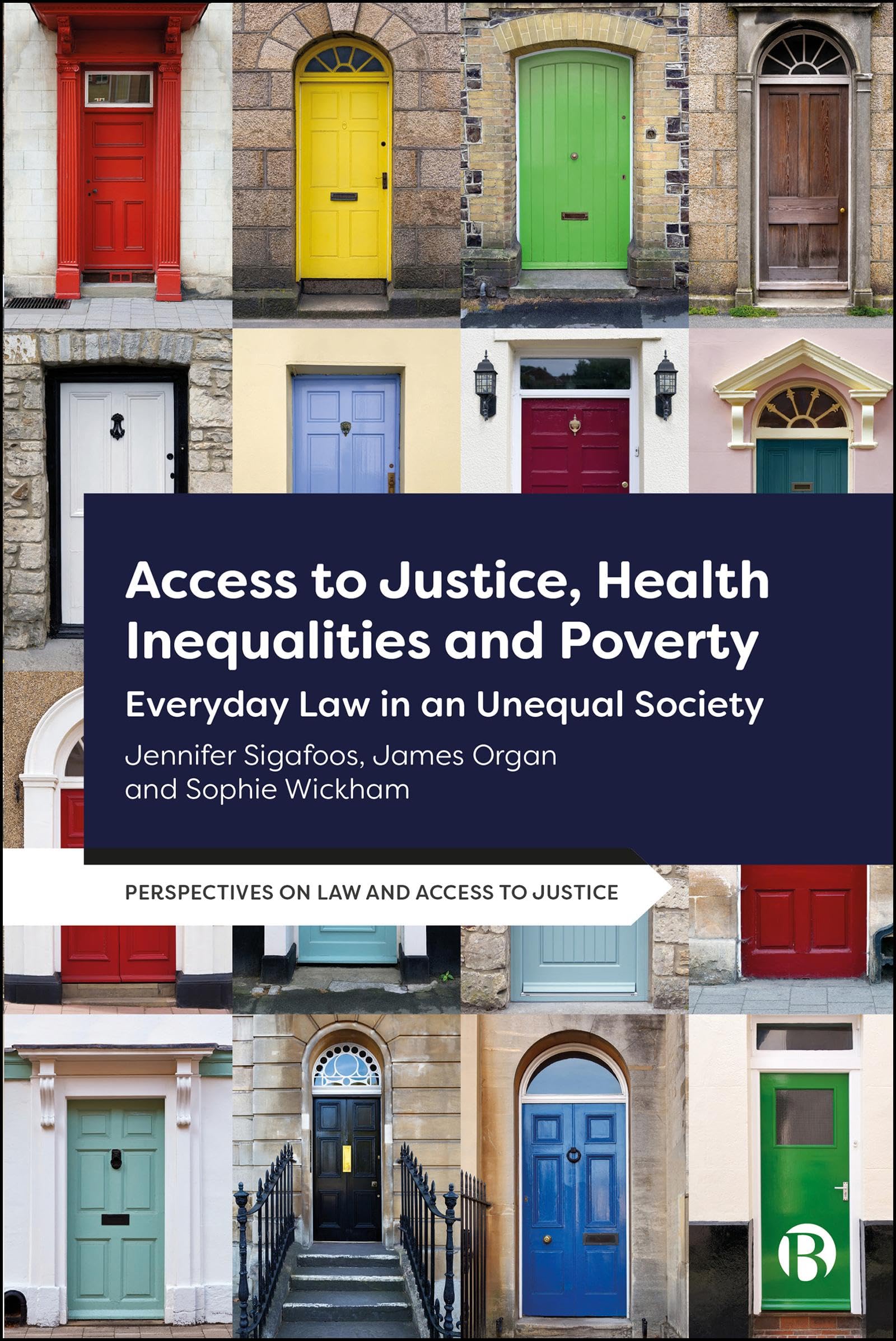 Access to Justice, Health Inequalities and Poverty: Everyday Law in an Unequal Society (Perspectives on Law and Access to Justice)