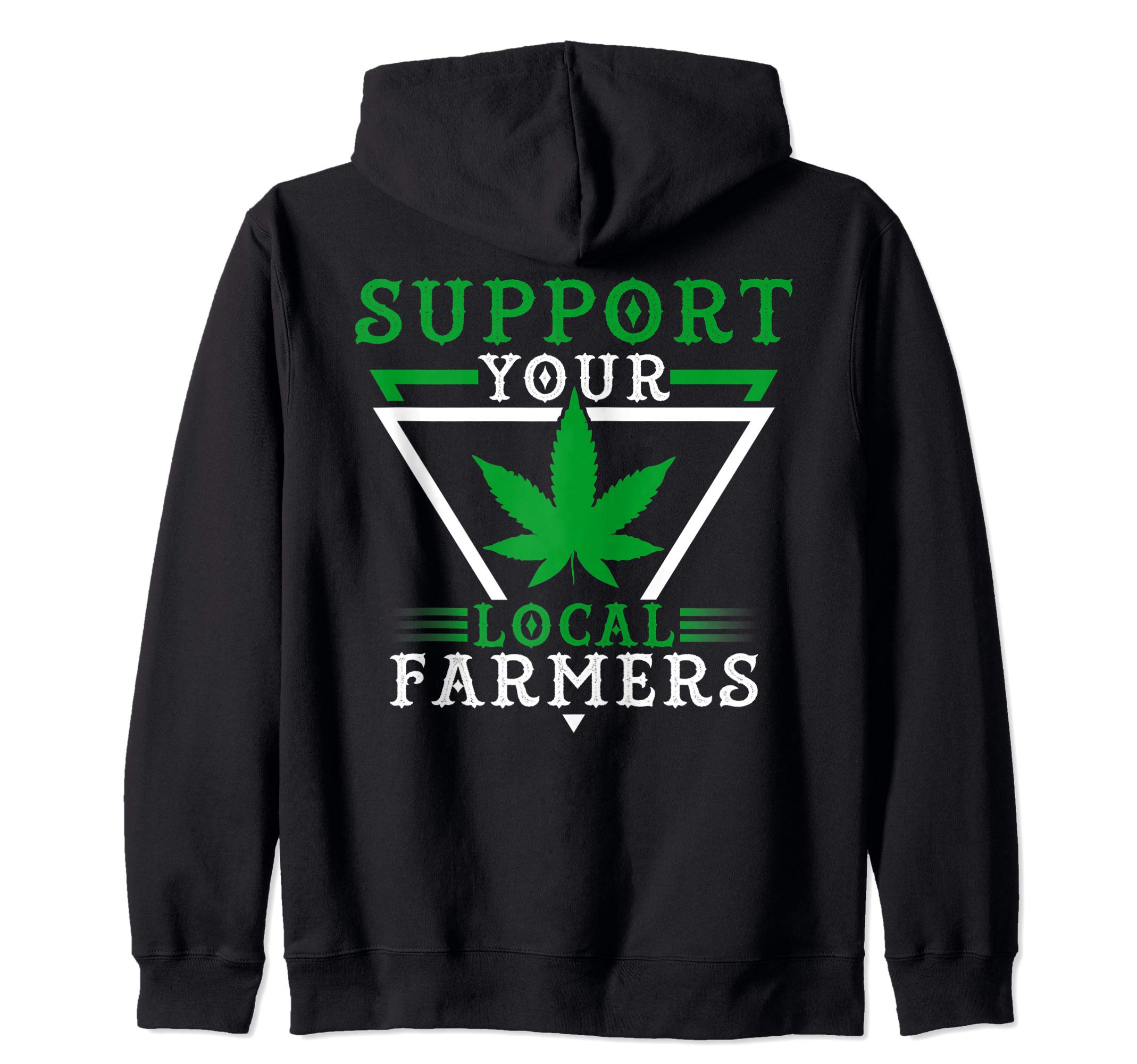 Support Your Local Weed Farmers Funny Cannabis Marijuana Zip Hoodie
