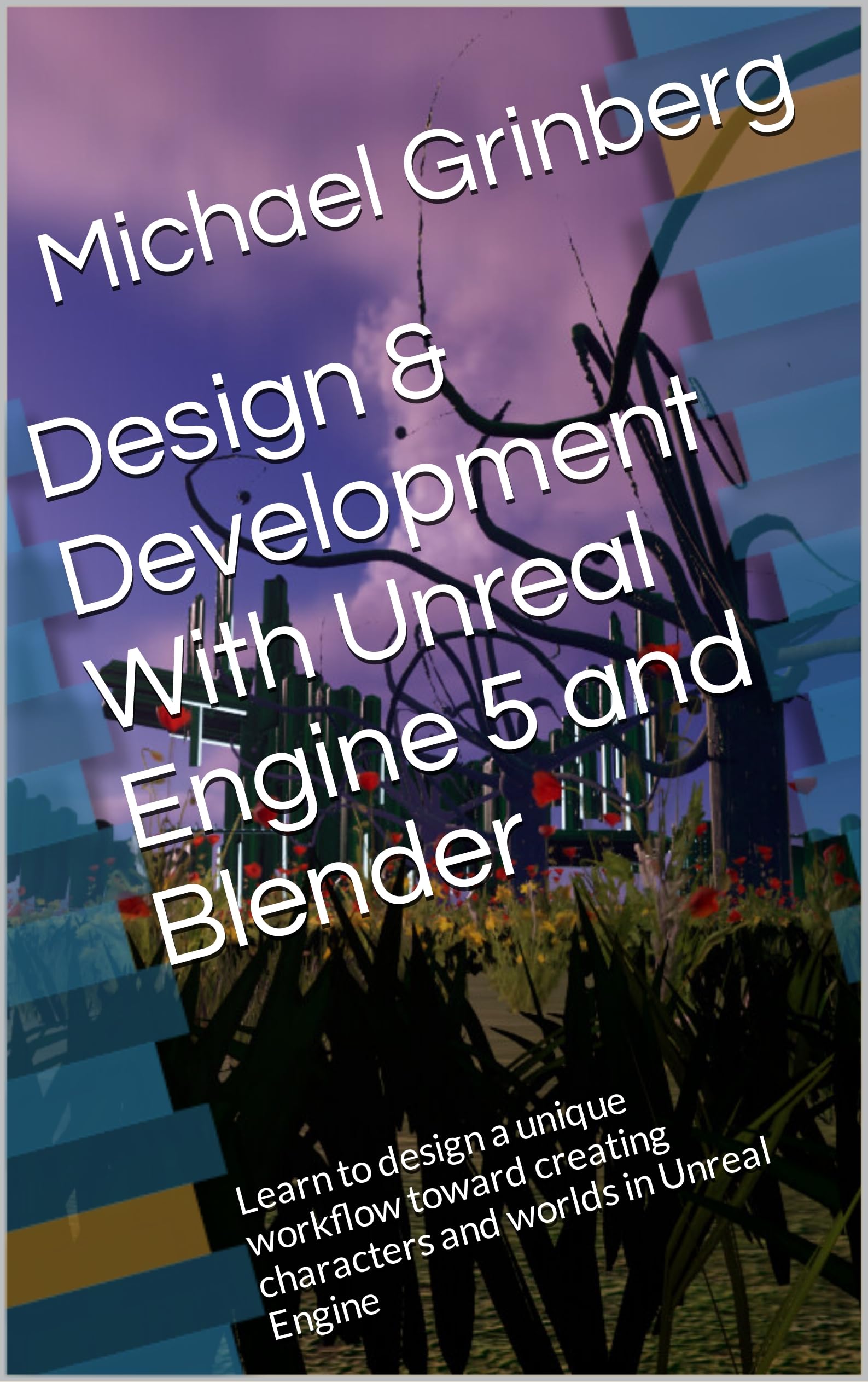 Livre Unreal Engine 5 et Blender workflow unique monde virtuel