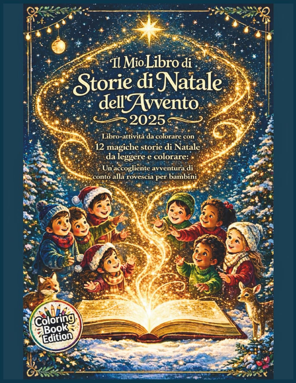 Il Mio Libro di Storie di Natale dell’Avvento 2025: Libro-attività da colorare con 12 magiche storie di Natale da leggere e colorare: Un’accogliente avventura di conto alla rovescia per bambini