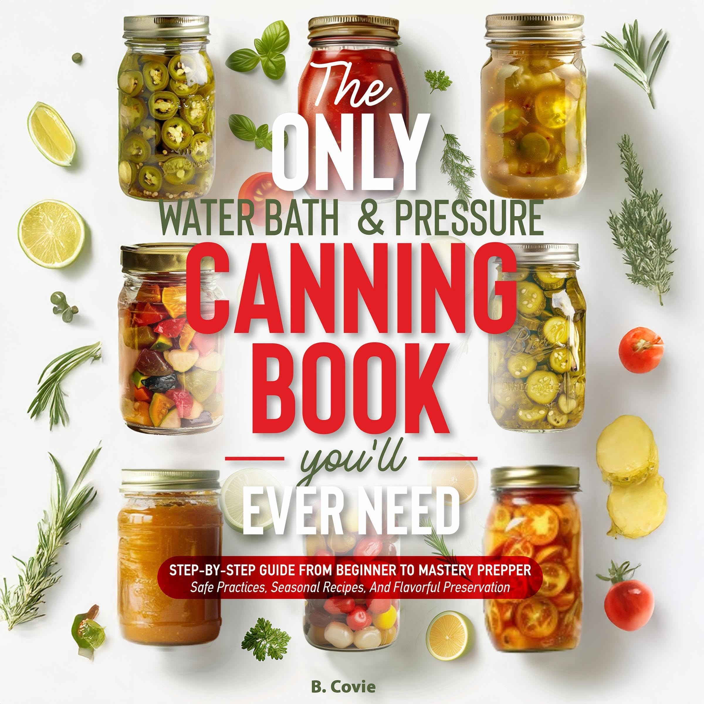 Cover art for The Only Water Bath and Pressure Canning Book You'll Ever Need