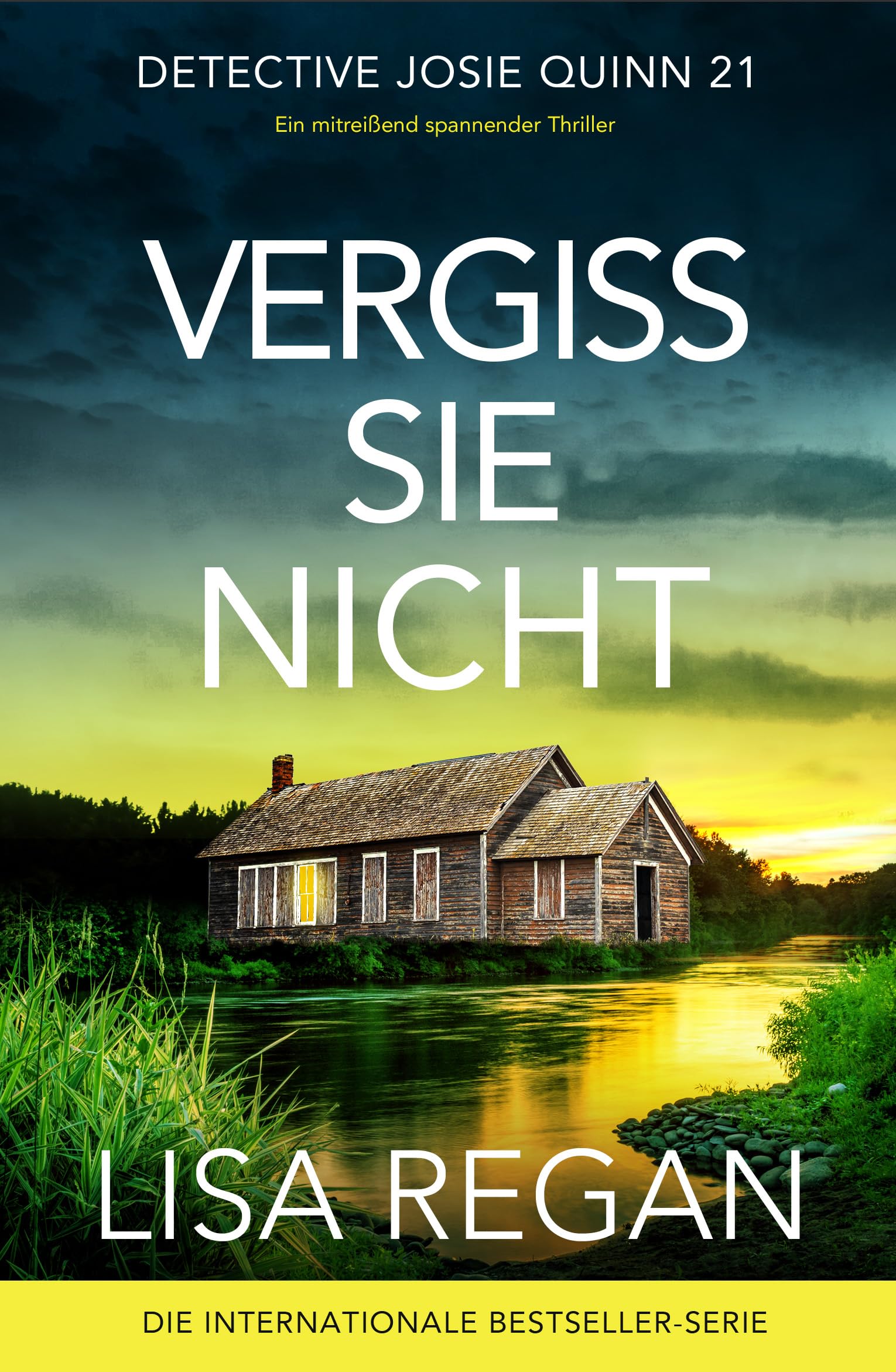 Vergiss sie nicht: Ein mitreißend spannender Thriller (Detective Josie Quinn 21)