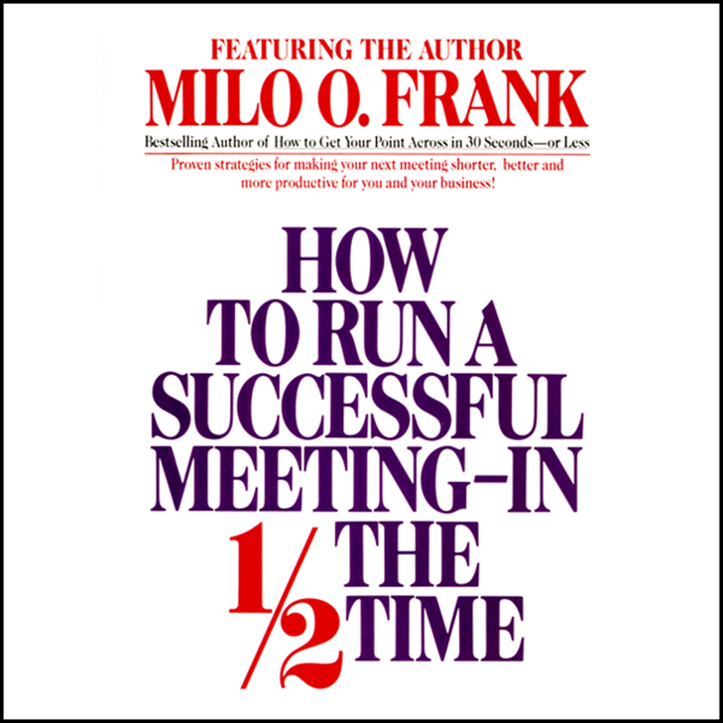 Cover art for How to Run A Successful Meeting In 1/2 the Time