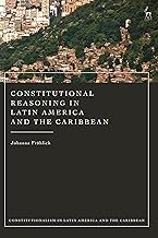 Constitutional Reasoning in Latin America and the Caribbean (Constitutionalism in Latin America and the Caribbean)