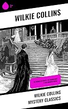 Wilkie Collins Mystery Classics: The Woman in White, The Moonstone & The Haunted Hotel