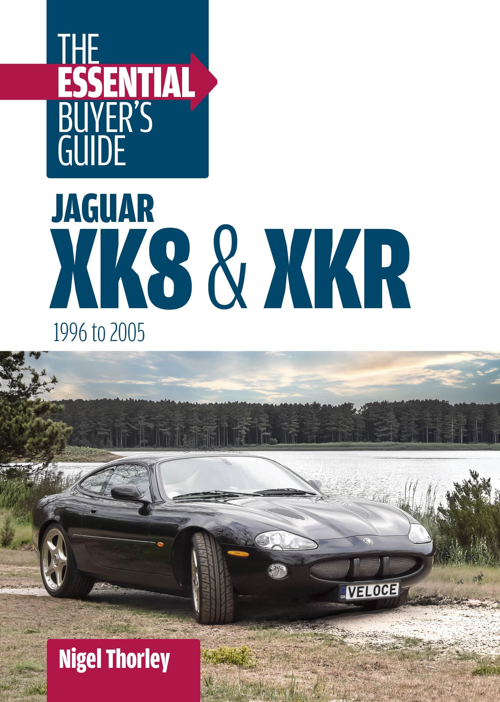 Jaguar XK8 & XKR: The Essential Buyer's Guide: (1996-2005)