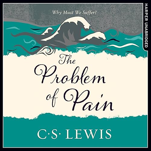 The Problem of Pain: C. S. Lewis Signature Classic