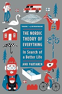 The Nordic Theory of Everything: In Search of a Better Life
