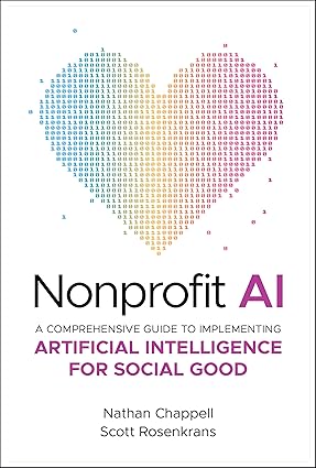 Nonprofit AI:A Comprehensive Guide to Implementing Artificial Intelligence for Social Good