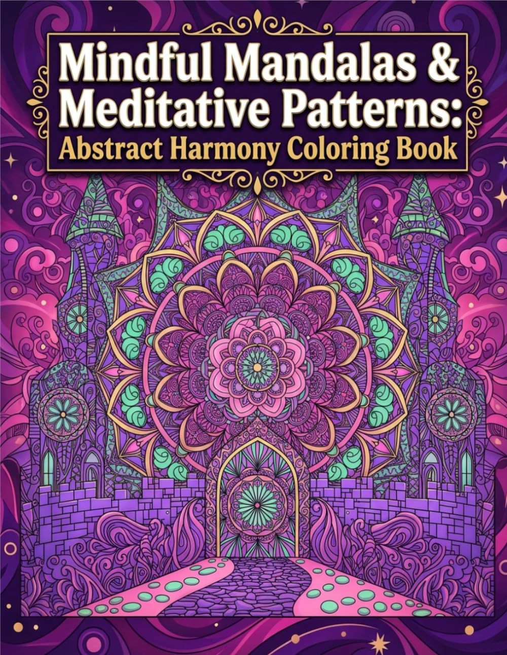 Mindful Mandalas & Meditative Patterns: Abstract Harmony
