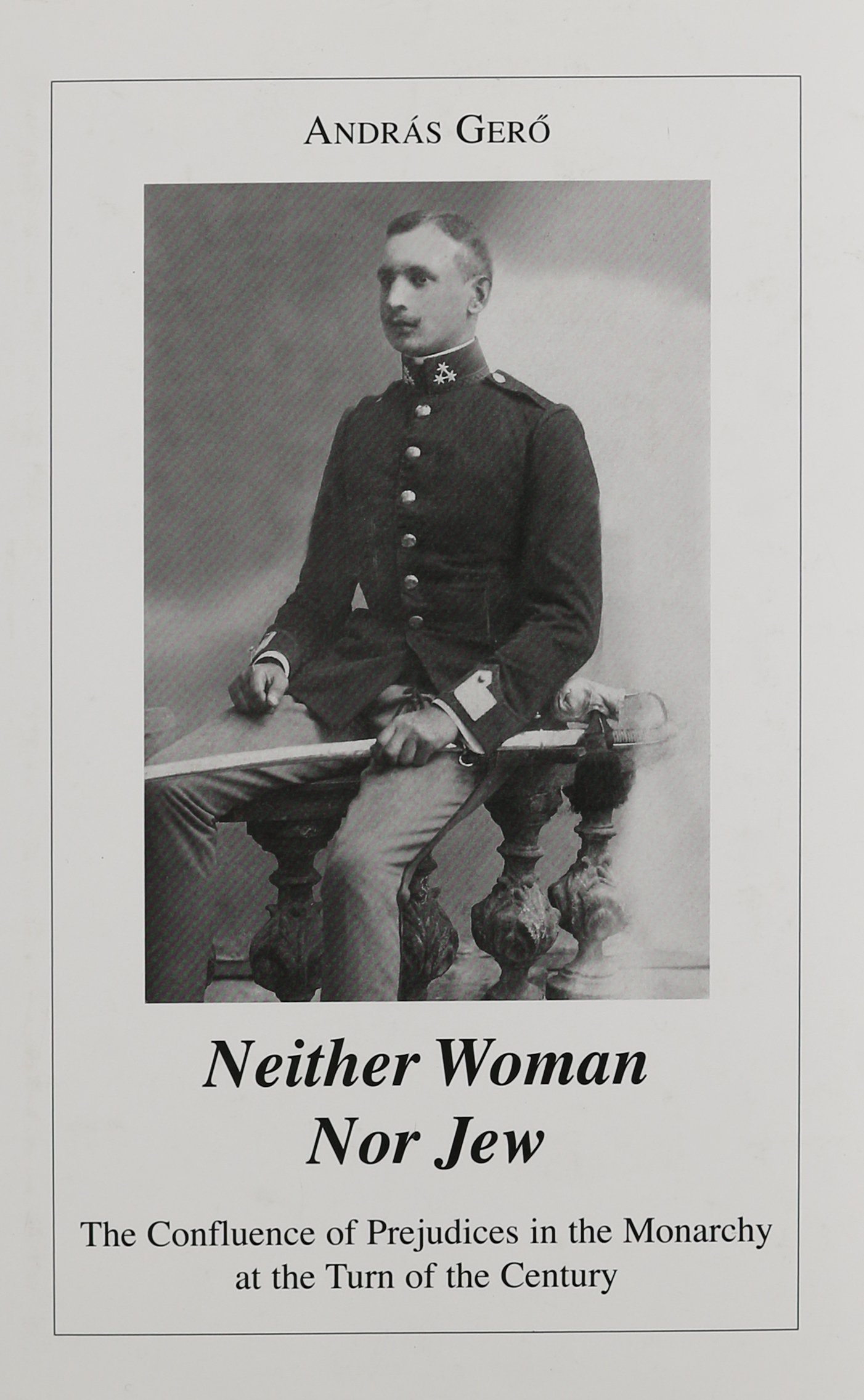 Neither Woman nor Jew: The Confluence of Prejudices in the Austro-Hungarian Monarchy at the Turn of 