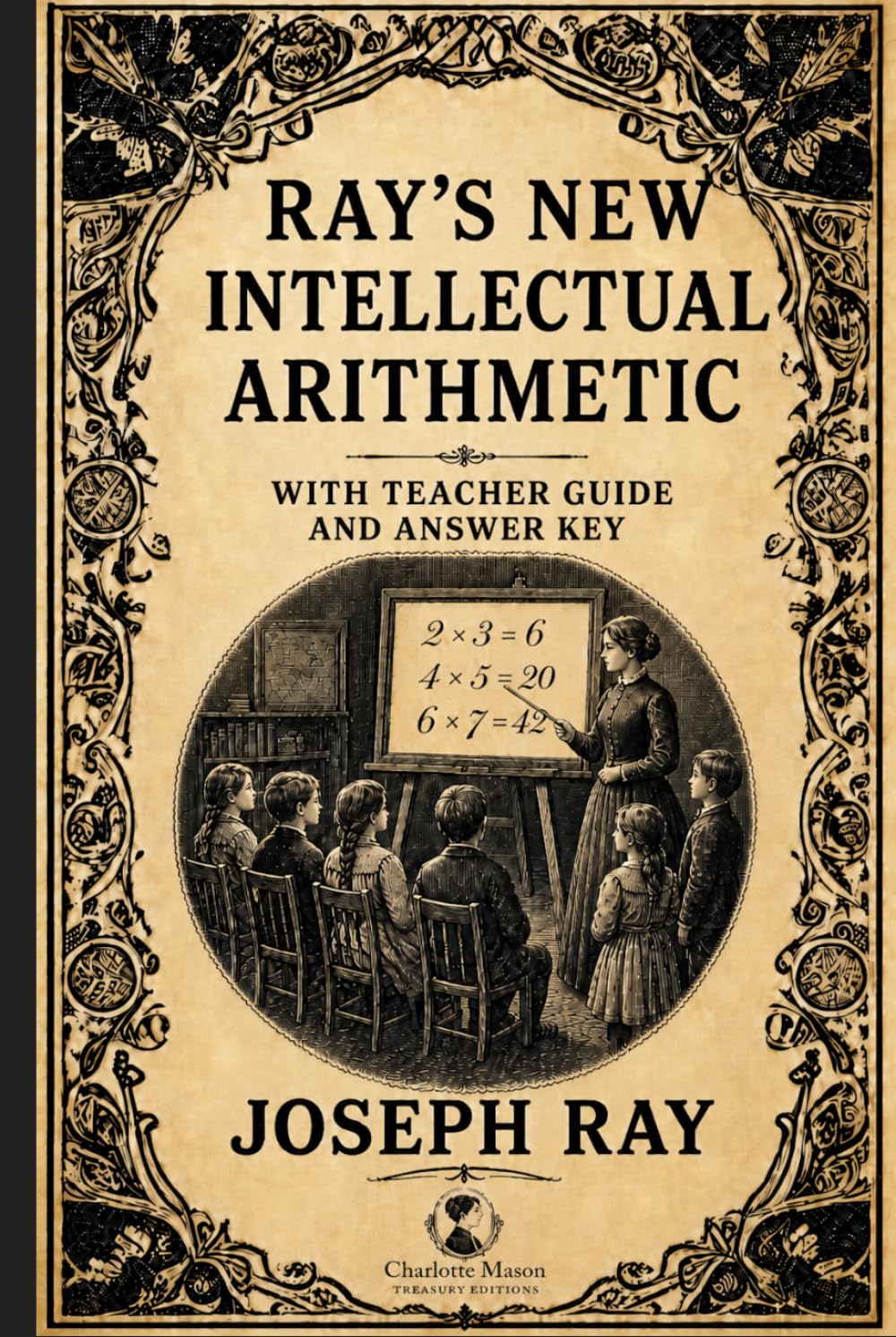 Ray’s Intellectual Arithmetic with Teacher Guide and Answer Key: Book 2 of the series - Mathematics for 3rd and 4th Grade (Ray's Arithmetic)