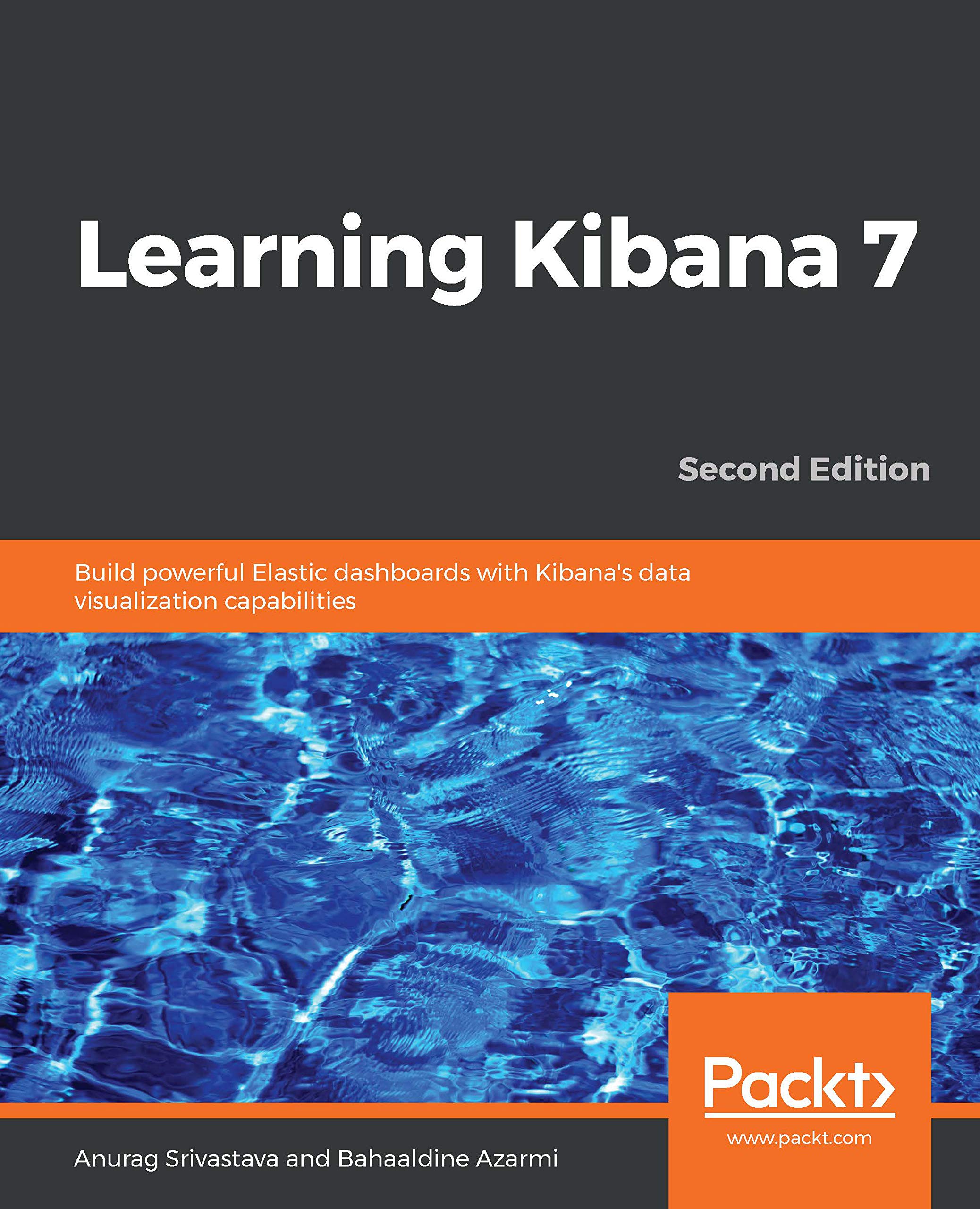 Buy Learning Kibana 7 Build powerful Elastic dashboards with Kibana's