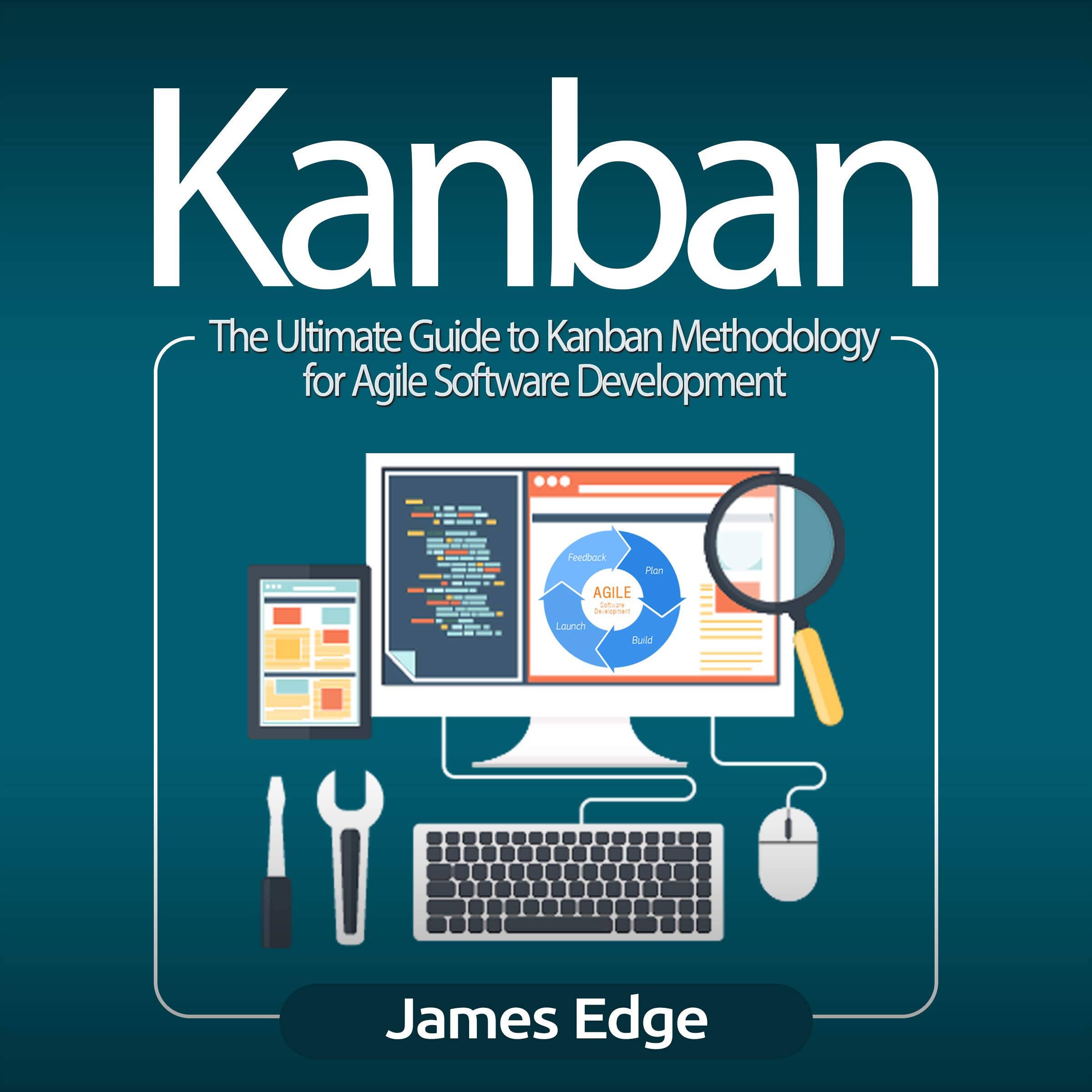 Cover art for Kanban: The Ultimate Guide to Kanban Methodology for Agile Software Development