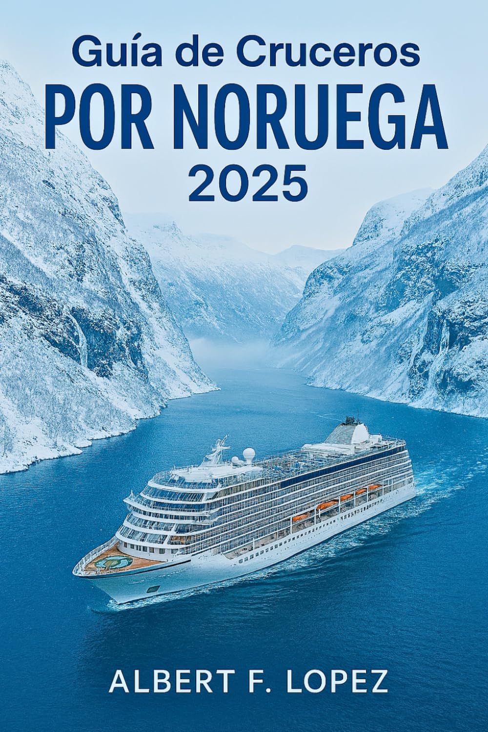 Guía de Cruceros por Noruega 2025: Un manual definitivo para planificar su crucero perfecto a los puertos emblemáticos y fiordos panorámicos de Noruega