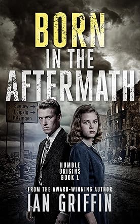 Born in the Aftermath (Humble Origins Book 1)