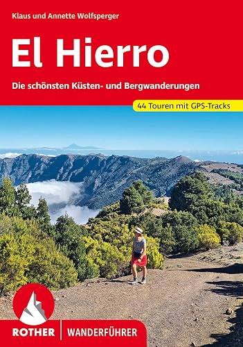 El Hierro: Die schönsten Küsten- und Bergwanderungen. 44 Touren mit GPS-Tracks (Rother Wanderführer)