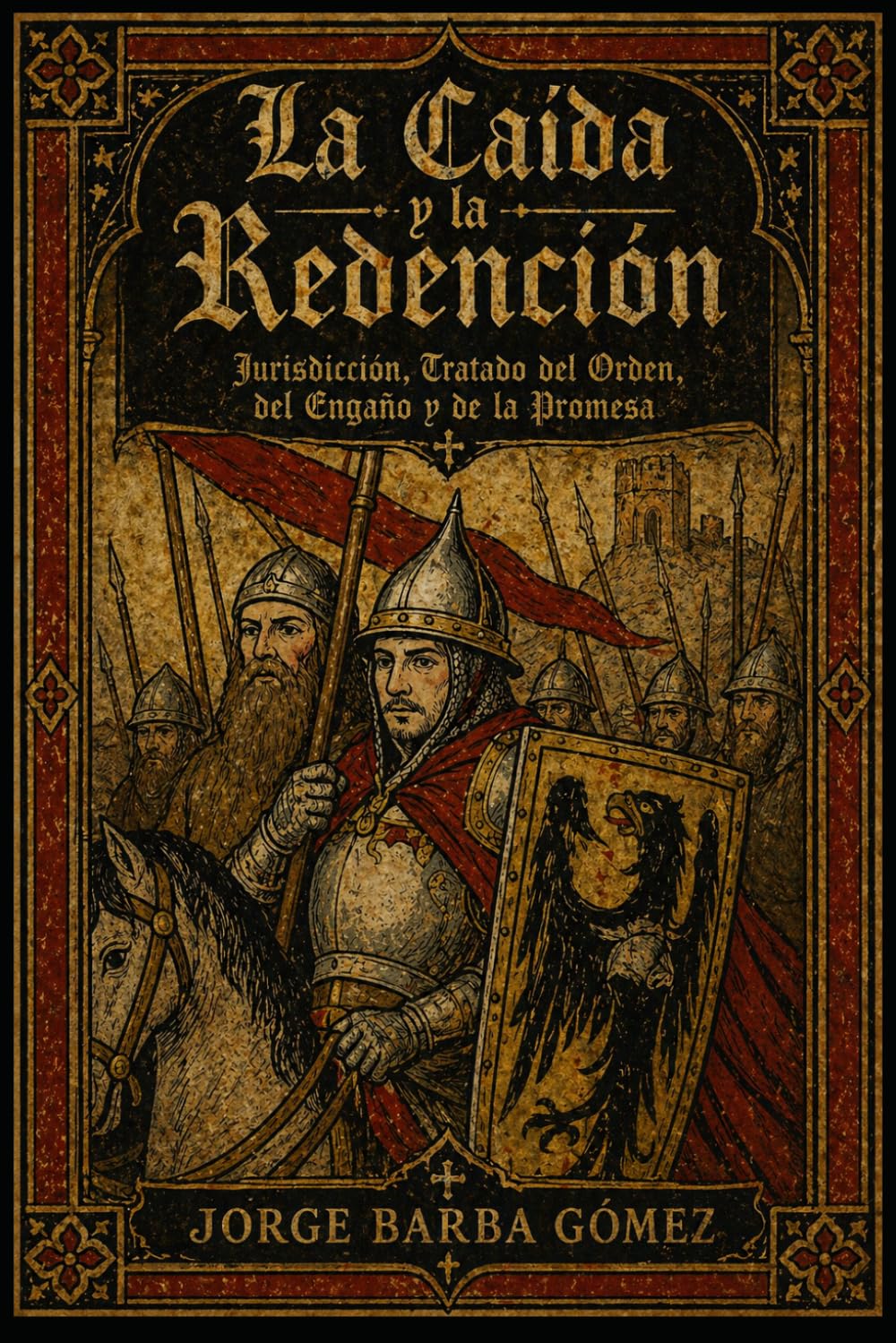 La Caída y la Redención Jurisdicción, Tratado del Orden, del Engaño y de la Promesa (RELATORES. GENEALOGÍA E HISTORIA.)