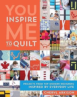 You Inspire Me to Quilt: Projects from Top Modern Designers Inspired by Everyday Life - Buy now