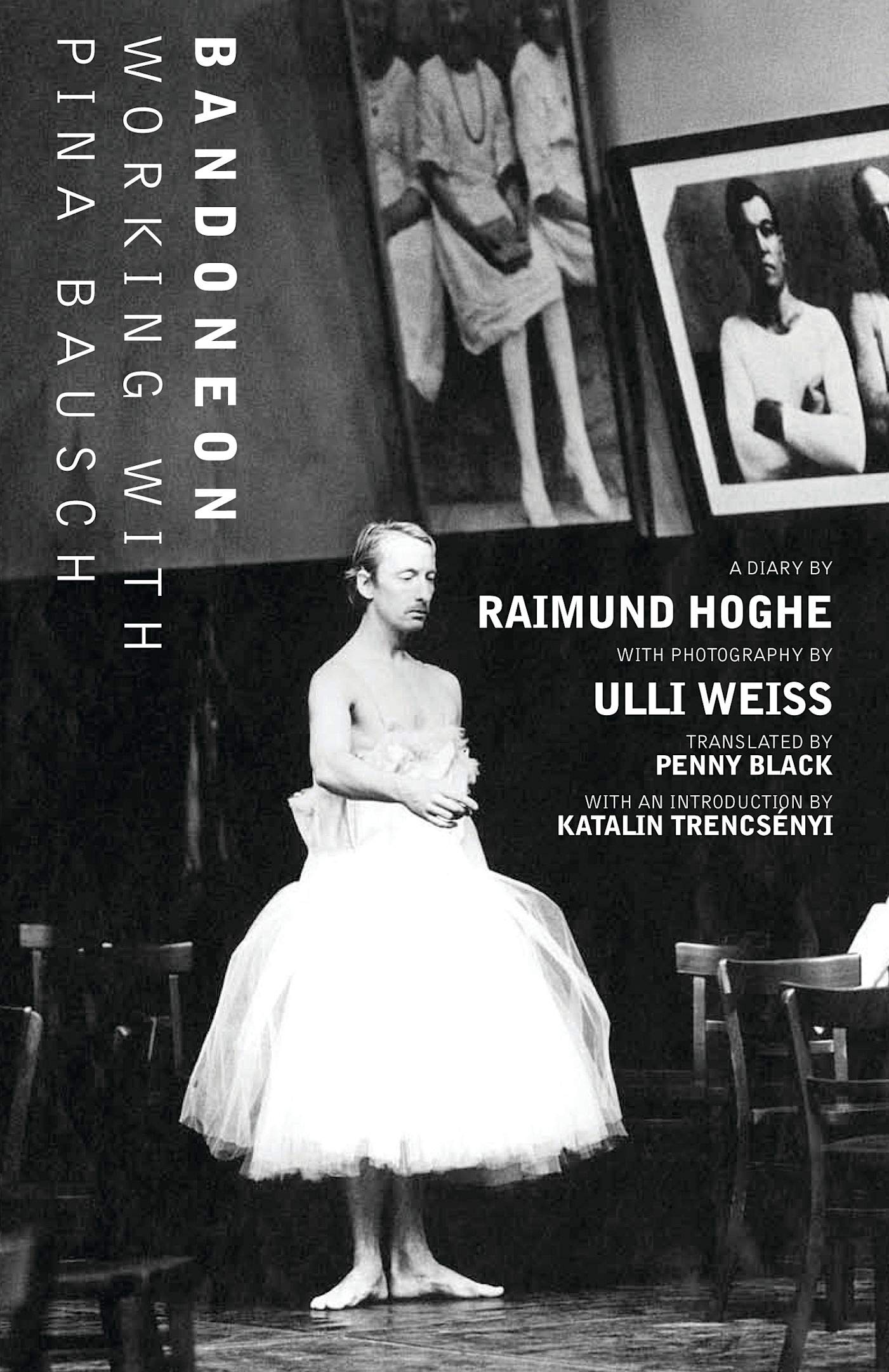 Bandoneon: Working with Pina Bausch - Comprendre la Méthode du Théâtre-Danse