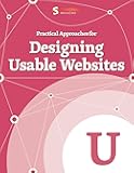 Practical Approaches for Designing Usable Websites (Smashing eBook Series 20)