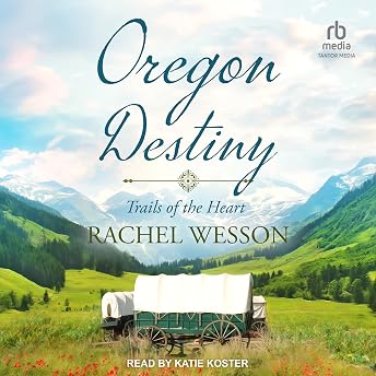 Oregon Destiny Audiobook by Rachel Wesson episode artwork